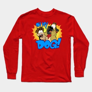 Oh My Dog! Long Sleeve T-Shirt